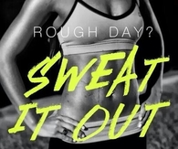 Rough day? Sweat it out