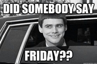 Did somebody say friday??