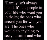 Family isnt always blood