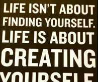 life isnt about finding yourself