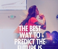 Best way to predict the future is to create it