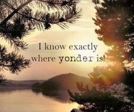 I know exactly where yonder is