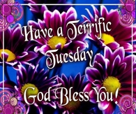 Have a terrific Tuesday