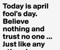 Today is april fools day