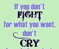 Fight for what you want