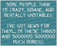 some people think im crazy