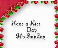 Have a nice day, it's Sunday