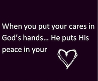 When you put your cares in Gods hand