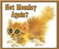 Not Monday Again