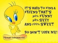Its hard to find a friend who