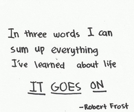 Life it goes on