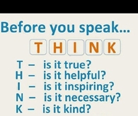 Before you speak, think