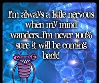 when my mind wanders