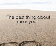 The best thing about me is you