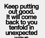 Keep Putting Out Good