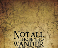 Not all those who wander are lost