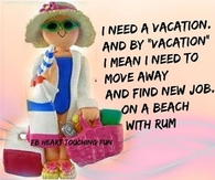 I need a vacation