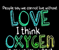 Oxygen is more important