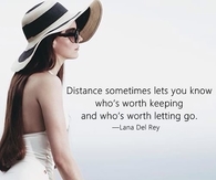 Distance sometimes lets you know whose worth keeping