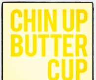 Chin up butter cup