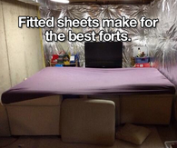 Fitted sheets make for the best forts