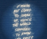 If You're Not Going to Speak