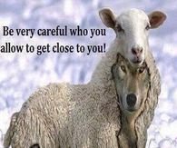 be very careful who you let get close