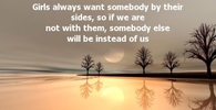 Girls always want somebody by their side