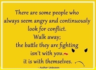 The battle isnt with you, it is with themselves