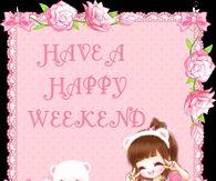 Have a Happy Weekend