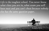 life is the toughest school