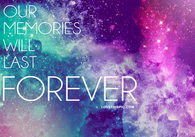 our memories will last forever