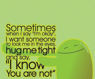 sometimes when i say i'm okay