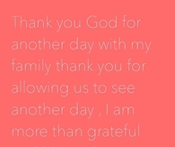 Thank you God for another day