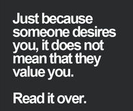 Just because someone desires you....