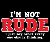 im not rude