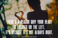 Your heart is not always right