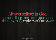 Always believe in God