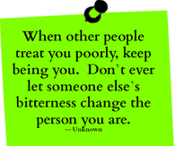 when others treat you poorly