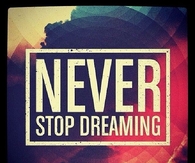 Never Stop Dreaming