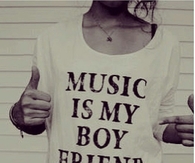 Music is my boyfriend