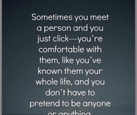 Sometimes you meet a person and you just click...