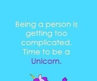 Time to be a Unicorn!