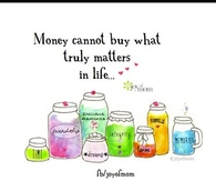 Money cannot buy what truly matters in life