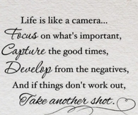Life is like a camera