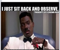 I sit back and observe