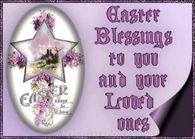 Easter Blessings to you and your loved ones