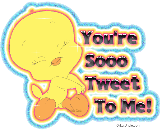 You are sooo tweet to me