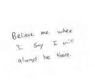 I will always be there