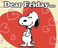 Dear Friday I Love You